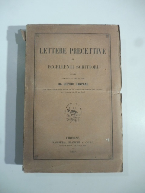 Lettere precettive di eccellenti scrittori scelte ordinate e postillate da Pietro Fanfani